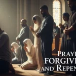 Prayers for Forgiveness and Repentance