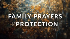 Family Prayers for Protection