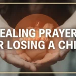 Healing Prayers for Losing a Child