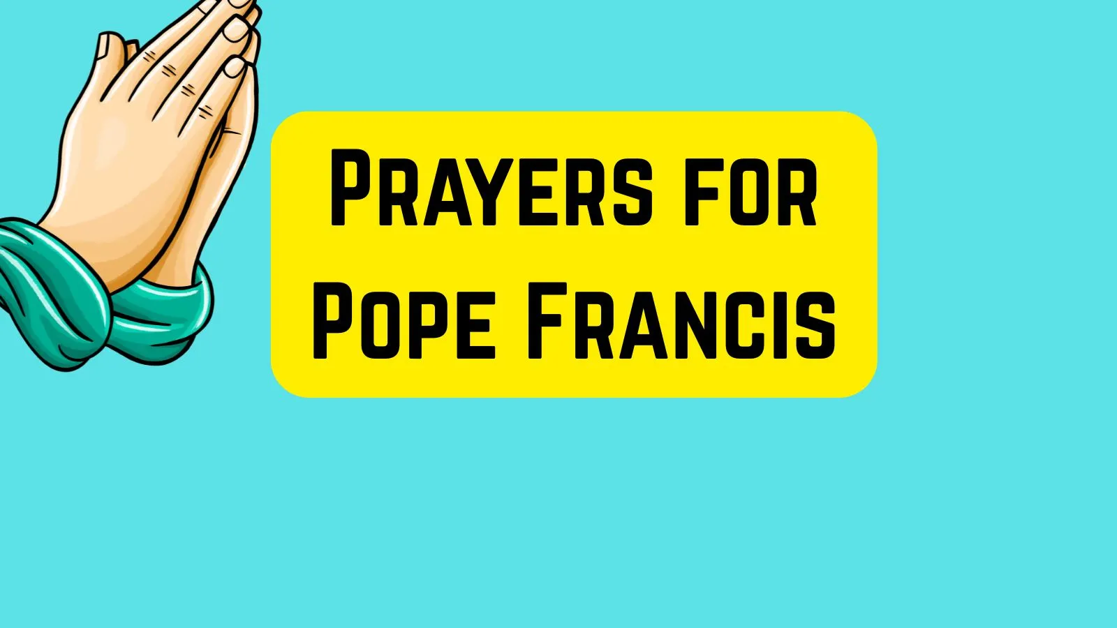 Prayers for Pope Francis